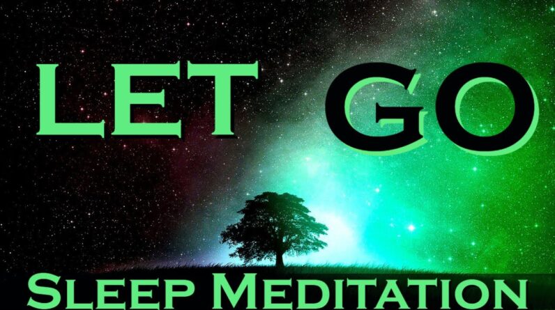 LET GO - Living with Love and Gratitude - SLEEP MEDITATION