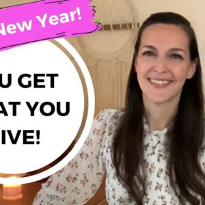 Supercharge Your New Year: ✨YOU GET WHAT YOU GIVE✨