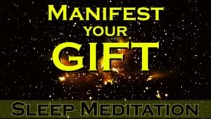 YOUR UNIQUE GIFT ~Manifest your Gift~ SLEEP MEDITATION