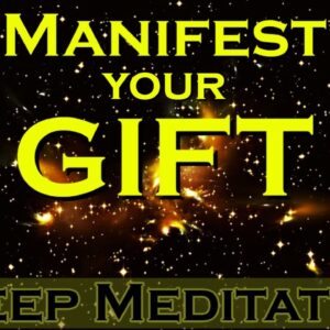 YOUR UNIQUE GIFT ~Manifest your Gift~ SLEEP MEDITATION