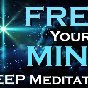 FREE Your MIND ~ SLEEP Meditation ~ Release All Negative Thoughts and Feelings