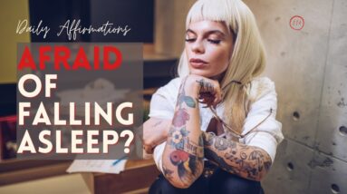 Afraid of Falling Asleep?  18 Motivational Quotes To Fight Fear of Falling Asleep!  (Somniphobia)