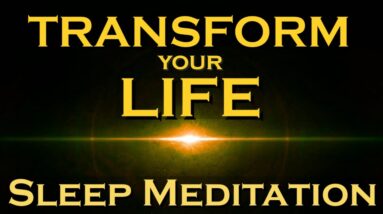 Transform Your Life ~ SLEEP MEDITATION ~ This One Thing Will Change Your Life