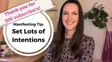 Manifesting Tip: Set lots of intentions, general and specific & thank you for 50K subscribers! 🎉