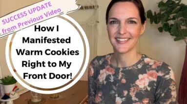 SUCCESS STORY UPDATE from Previous Video: See How I Manifested Warm Cookies Right to My Front Door!🎁