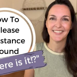 How to Release Resistance around "WHERE IS IT?" when Manifesting - Understanding Expectation