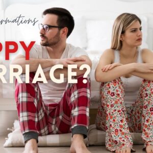 Happy Marriage?  18 Motivational Quotes Reveal The Secrets To A Happy Marriage! (LOVE AFFIRMATIONS)