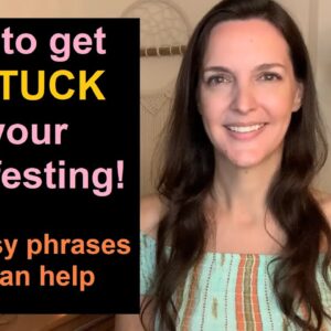 Two Easy Phrases To Help You Get Unstuck When Manifesting