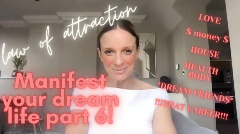 MANIFEST YOUR DREAM LIFE | LAW OF ATTRACTION SERIES PART 6 - THE SECRET TO LETTING GO