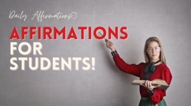 What Are The Best Affirmations For Students To Improve Study and Focus? (Get Great Grades!)