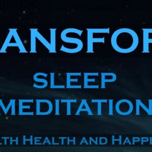 TRANSFORM ~ While You Sleep Meditation ~ Attract Wealth Health and Happiness