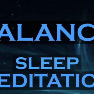 BALANCE ~ Create Acceptance Enlightenment and Freedom ~ SLEEP MEDITATION
