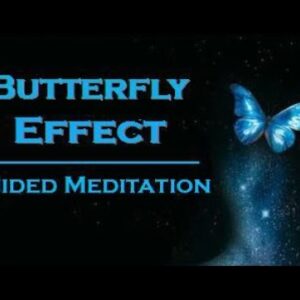 BUTTERFLY EFFECT Meditation ~ These Thoughts Will Change Your Life