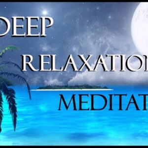 DEEP RELAXATION Meditation: Guided Meditation
