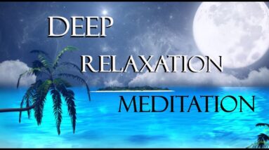 DEEP RELAXATION Meditation: Guided Meditation
