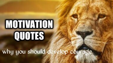 DEVELOP COURAGE - Best Motivational Quotes In English