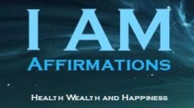 ★I AM★ Affirmations for Health Wealth and Happiness