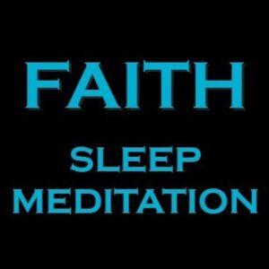 FAITH ~ Manifest Meditation for SLEEP