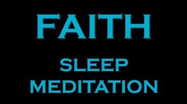 FAITH ~ Manifest Meditation for SLEEP