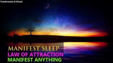 Deep Sleep Manifest Meditation Music l Manifest While Sleep l Law Of Attraction Music