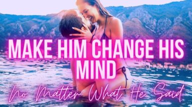 How to Change it if He Doesn't Want to Be With you