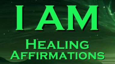 I AM ~ Positive Affirmations for HEALING