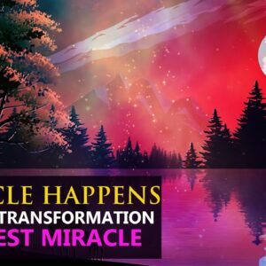 MIRACLE HAPPENS !! Positive Transformation l Listen Every night Before Bed To Manifest Miracle