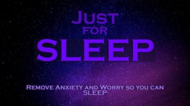 Just for SLEEP ~ Remove Anxiety and Worry to Help you Sleep MEDITATION