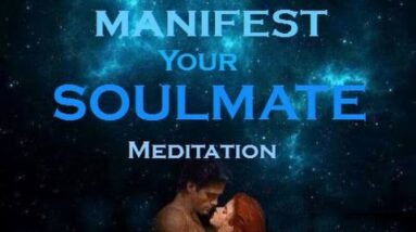 MANIFEST your SOULMATE Meditation~ Law of Attraction Meditation