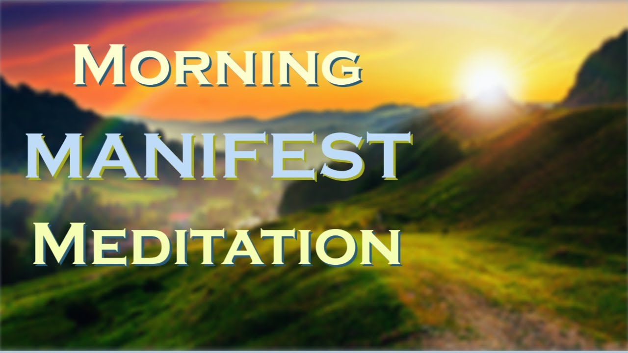 Morning MANIFEST Meditation - Wake Up To Your Dream Life