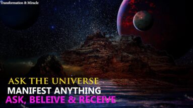 ASK THE UNIVERSE l CONNECT TO THE UNIVERSE l MANIFEST ANYTHING YOU WANT l LAW OF ATTRACTION