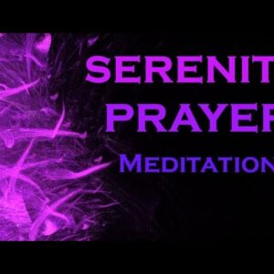 SERENITY PRAYER Meditation ~ Most POWERFUL Meditation