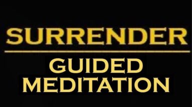 SURRENDER ~Meditation~ The Secret to an EXTRAORDINARY Life