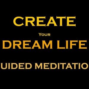 MANIFEST your Dream Life Meditation ~ Creating a Beautiful Life with Meditation