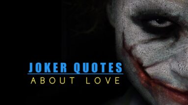 The Joker Quotes About Love Quotes - Best Motivational Quotes In English