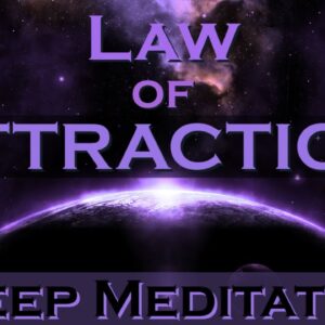 The Law of Attraction - Manifest while you Sleep Meditation