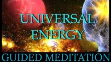UNIVERSAL ENERGY: Chakra Clearing Guided Meditation