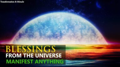 BLESSNINGS FROM THE UNIVERSE l PRAY TO THE UNIVERSE l MANIFEST ANYTHING l ASK, BELEIVE & RECEIVE