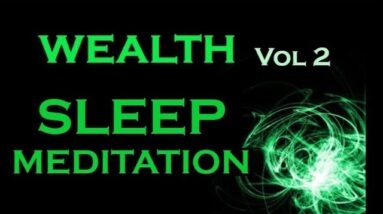 WEALTH Sleep Meditation~Vol 2~Manifest Wealth and Prosperity