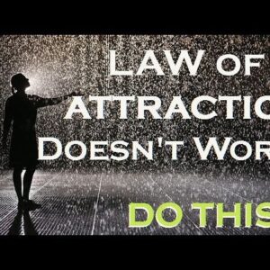Why the Law of Attraction DOESN'T WORK! and How to Change That