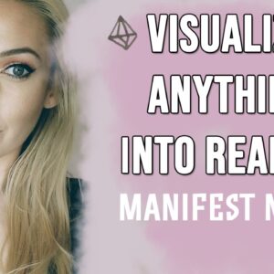Visualize Anything Into Reality Using These 4 Steps! Speed Up Your Manifestation