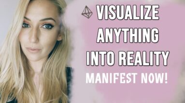 Visualize Anything Into Reality Using These 4 Steps! Speed Up Your Manifestation