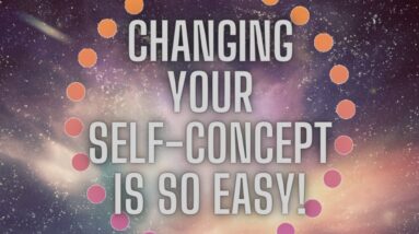 Self-Concept: Manifesting What You Want IS EASY! Transcend All Circumstances