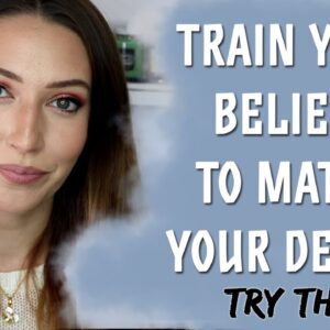 Train Your Beliefs To Match Your Ideal Body & Life Using This Method! (It Works!)