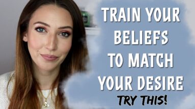 Train Your Beliefs To Match Your Ideal Body & Life Using This Method! (It Works!)