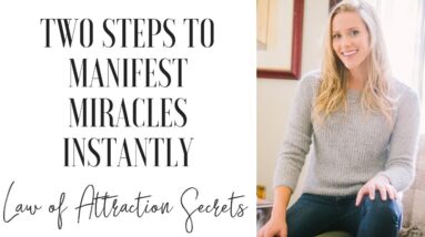 2 Steps to Manifest INSTANT Miracles | LAW OF ATTRACTION SECRETS