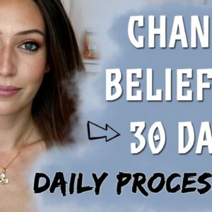 Change Limiting Beliefs In 30 Days Using This Daily Process! - Raise Your Vibration On Every Subject