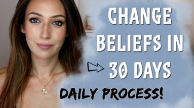 Change Limiting Beliefs In 30 Days Using This Daily Process! - Raise Your Vibration On Every Subject
