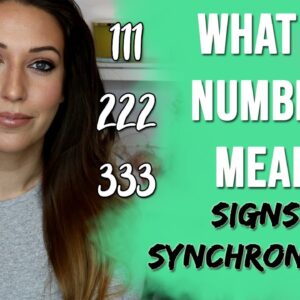 What do numbers mean? (1111, 222, 333) & What Signs & Synchronicities REALLY mean...