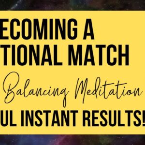 BECOMING A VIBRATIONAL MATCH | Chakra Balancing Meditation | INSANT MANIFESTING RESULTS